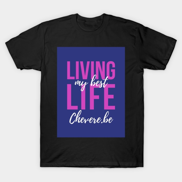 Living the Best T-Shirt by Chevere Store